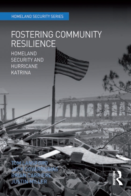 Fostering Community Resilience : Homeland Security and Hurricane Katrina, EPUB eBook