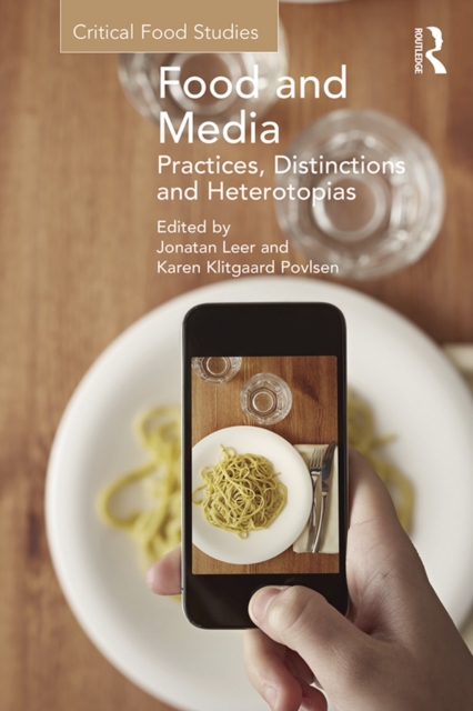 Food and Media : Practices, Distinctions and Heterotopias, EPUB eBook