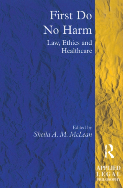 First Do No Harm : Law, Ethics and Healthcare, EPUB eBook