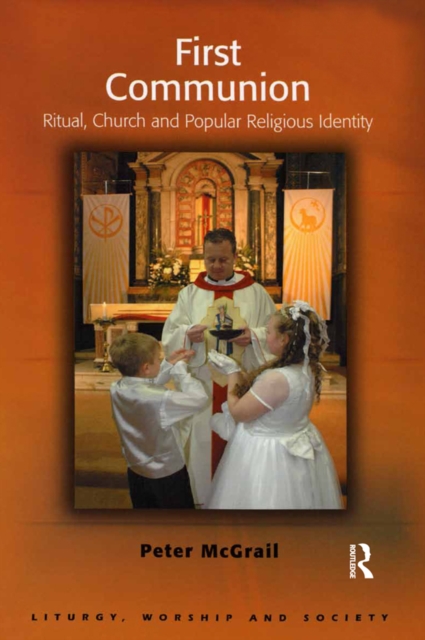 First Communion : Ritual, Church and Popular Religious Identity, PDF eBook