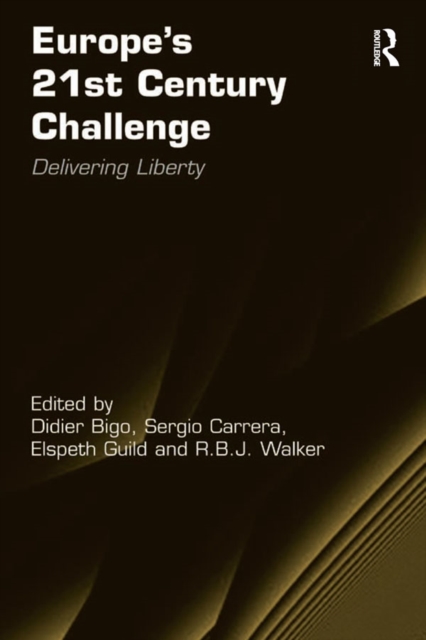 Europe's 21st Century Challenge : Delivering Liberty, PDF eBook