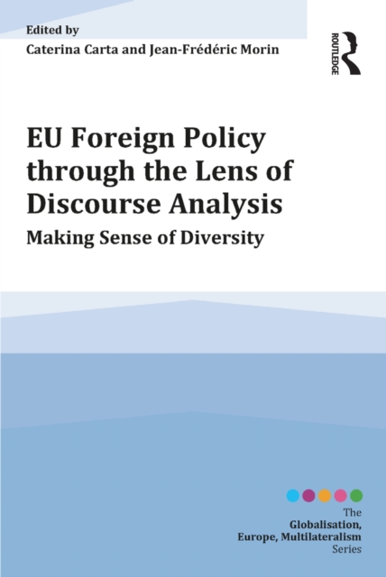 EU Foreign Policy through the Lens of Discourse Analysis : Making Sense of Diversity, PDF eBook