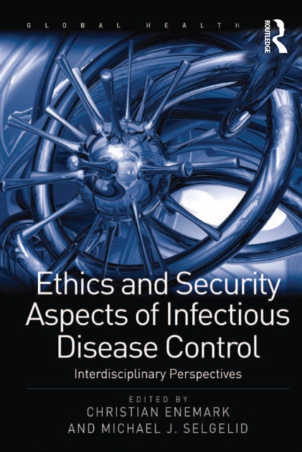 Ethics and Security Aspects of Infectious Disease Control : Interdisciplinary Perspectives, EPUB eBook