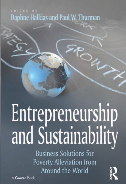Entrepreneurship and Sustainability : Business Solutions for Poverty Alleviation from Around the World, EPUB eBook