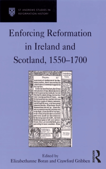 Enforcing Reformation in Ireland and Scotland, 1550-1700, PDF eBook
