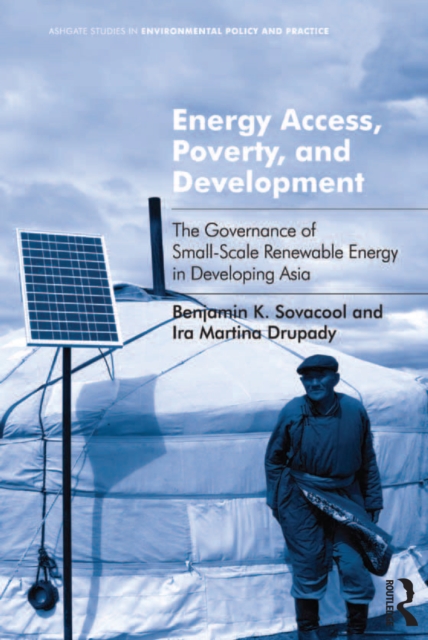 Energy Access, Poverty, and Development : The Governance of Small-Scale Renewable Energy in Developing Asia, EPUB eBook