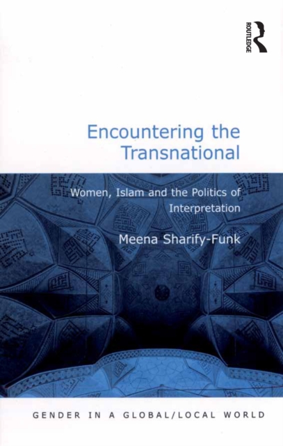 Encountering the Transnational : Women, Islam and the Politics of Interpretation, EPUB eBook