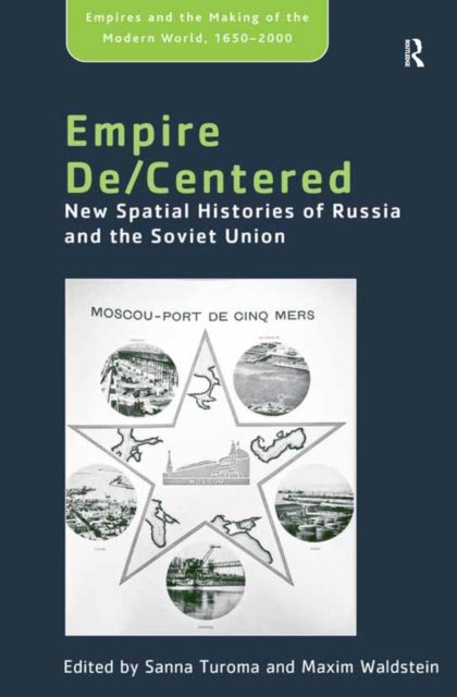 Empire De/Centered : New Spatial Histories of Russia and the Soviet Union, EPUB eBook