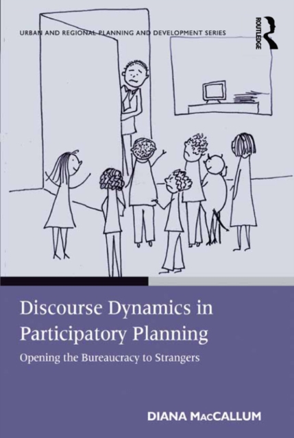 Discourse Dynamics in Participatory Planning : Opening the Bureaucracy to Strangers, PDF eBook