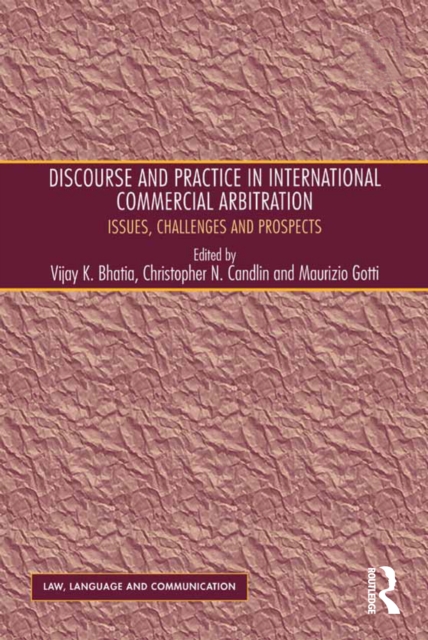 Discourse and Practice in International Commercial Arbitration : Issues, Challenges and Prospects, PDF eBook