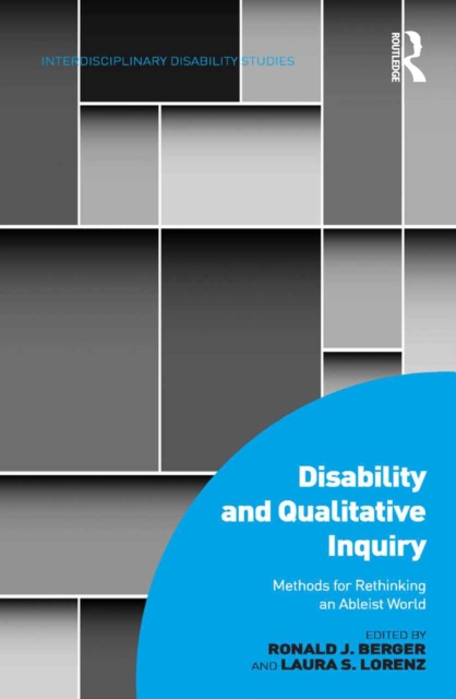 Disability and Qualitative Inquiry : Methods for Rethinking an Ableist World, EPUB eBook
