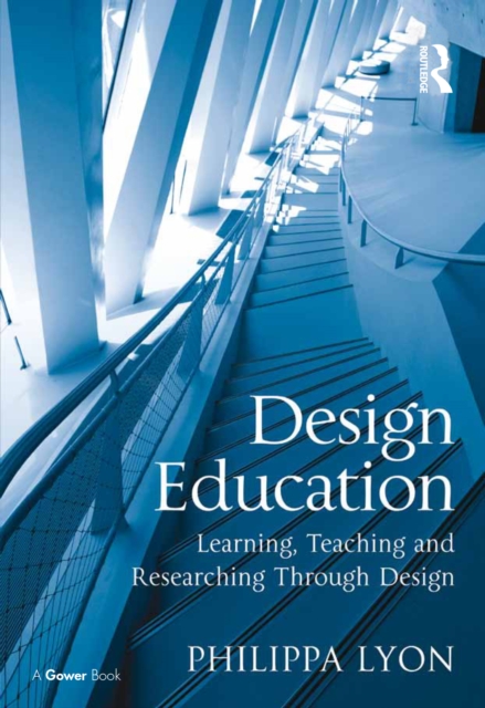 Design Education : Learning, Teaching and Researching Through Design, EPUB eBook