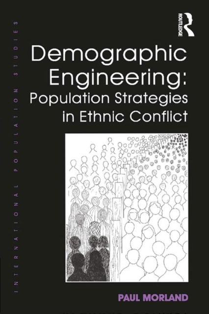 Demographic Engineering: Population Strategies in Ethnic Conflict, PDF eBook