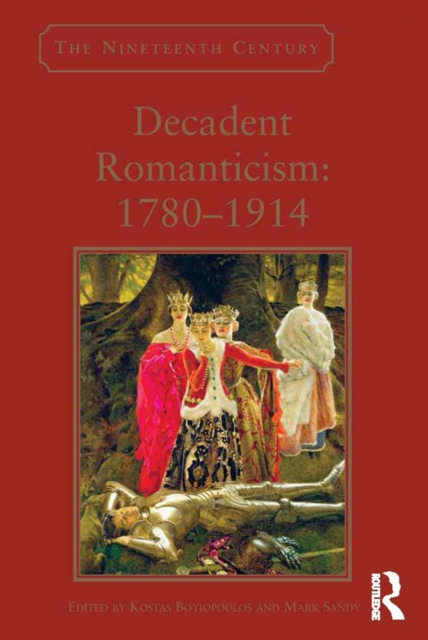 Decadent Romanticism: 1780-1914, EPUB eBook
