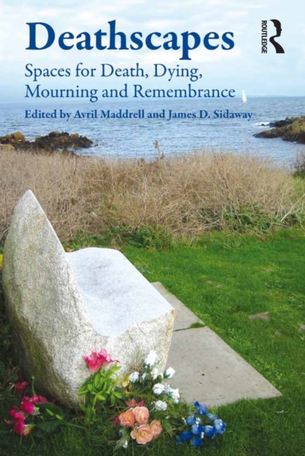 Deathscapes : Spaces for Death, Dying, Mourning and Remembrance, EPUB eBook