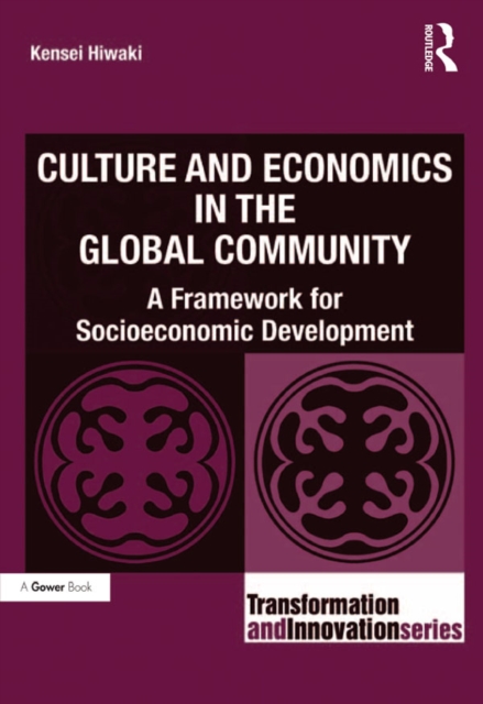 Culture and Economics in the Global Community : A Framework for Socioeconomic Development, PDF eBook