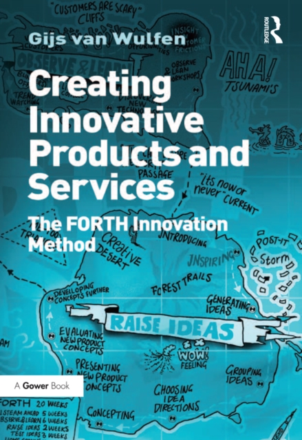 Creating Innovative Products and Services : The FORTH Innovation Method, EPUB eBook