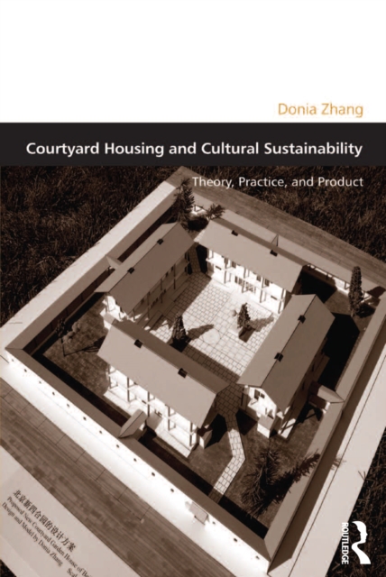 Courtyard Housing and Cultural Sustainability : Theory, Practice, and Product, PDF eBook