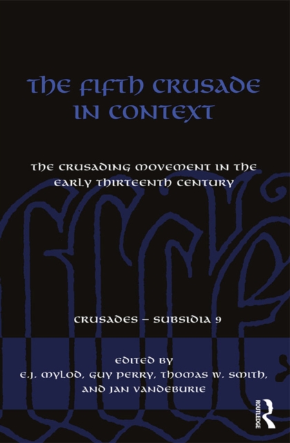 The Fifth Crusade in Context : The Crusading Movement in the Early Thirteenth Century, EPUB eBook