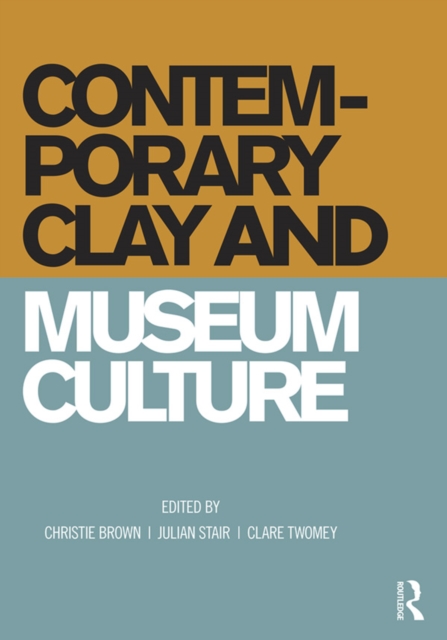 Contemporary Clay and Museum Culture, PDF eBook