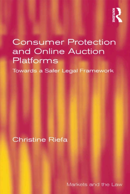 Consumer Protection and Online Auction Platforms : Towards a Safer Legal Framework, EPUB eBook