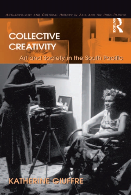 Collective Creativity : Art and Society in the South Pacific, EPUB eBook