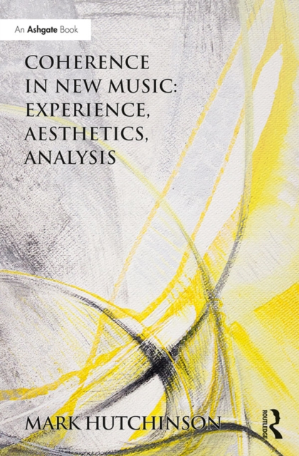 Coherence in New Music: Experience, Aesthetics, Analysis, EPUB eBook