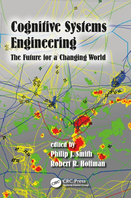 Cognitive Systems Engineering : The Future for a Changing World, PDF eBook