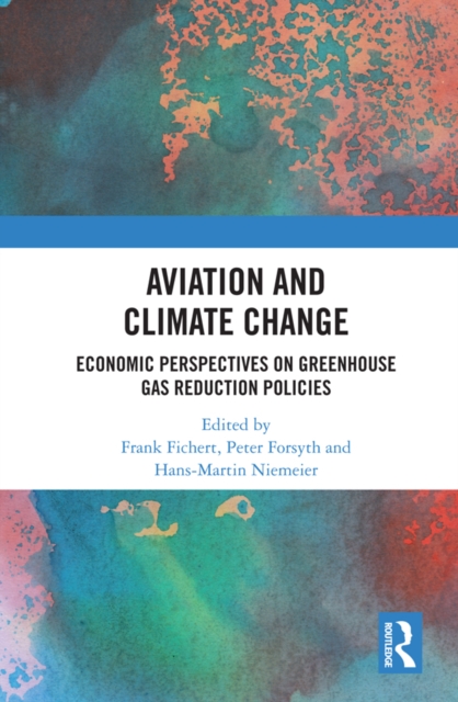 Aviation and Climate Change : Economic Perspectives on Greenhouse Gas Reduction Policies, PDF eBook