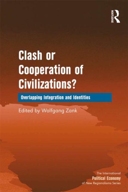 Clash or Cooperation of Civilizations? : Overlapping Integration and Identities, PDF eBook
