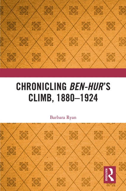 Chronicling Ben-Hur's Climb, 1880-1924, PDF eBook