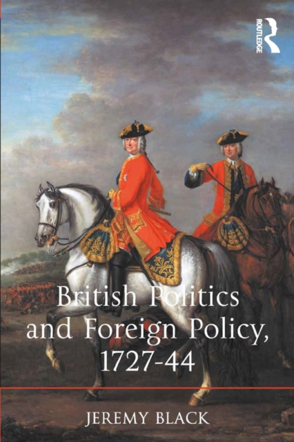 British Politics and Foreign Policy, 1727-44, EPUB eBook