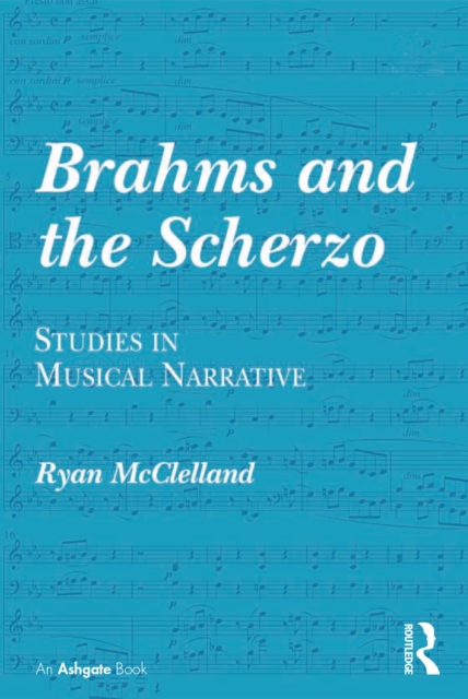 Brahms and the Scherzo : Studies in Musical Narrative, PDF eBook