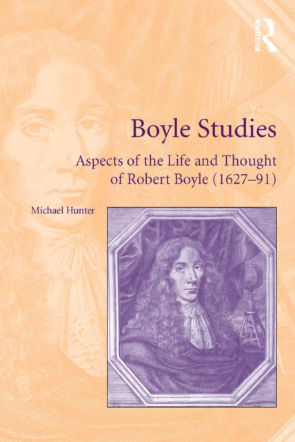 Boyle Studies : Aspects of the Life and Thought of Robert Boyle (1627-91), EPUB eBook