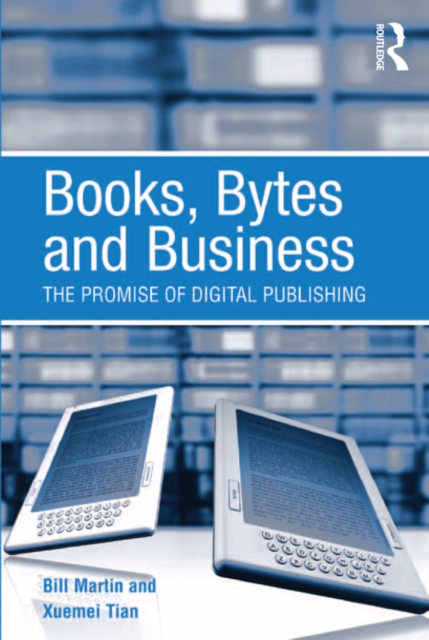Books, Bytes and Business : The Promise of Digital Publishing, EPUB eBook