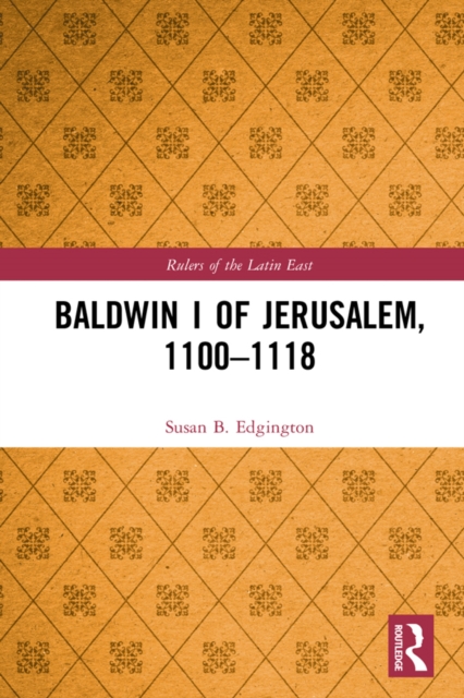 Baldwin I of Jerusalem, 1100-1118, PDF eBook