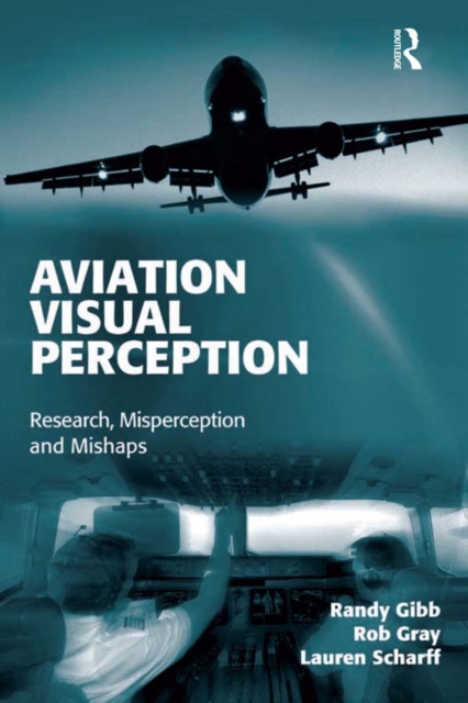 Aviation Visual Perception : Research, Misperception and Mishaps, PDF eBook