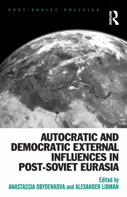 Autocratic and Democratic External Influences in Post-Soviet Eurasia, EPUB eBook