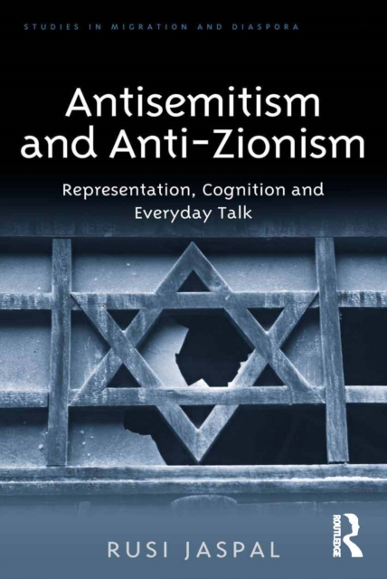 Antisemitism and Anti-Zionism : Representation, Cognition and Everyday Talk, EPUB eBook