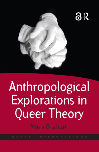 Anthropological Explorations in Queer Theory, PDF eBook