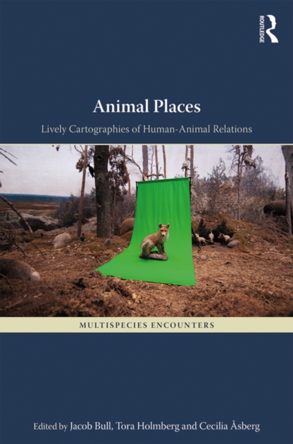 Animal Places : Lively Cartographies of Human-Animal Relations, EPUB eBook