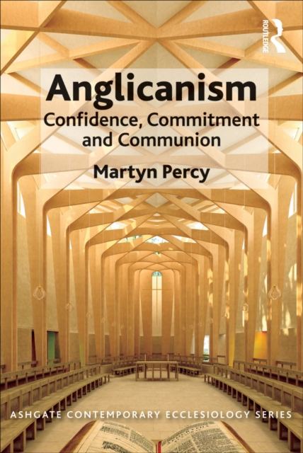 Anglicanism : Confidence, Commitment and Communion, PDF eBook