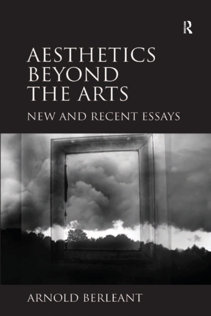 Aesthetics beyond the Arts : New and Recent Essays, PDF eBook