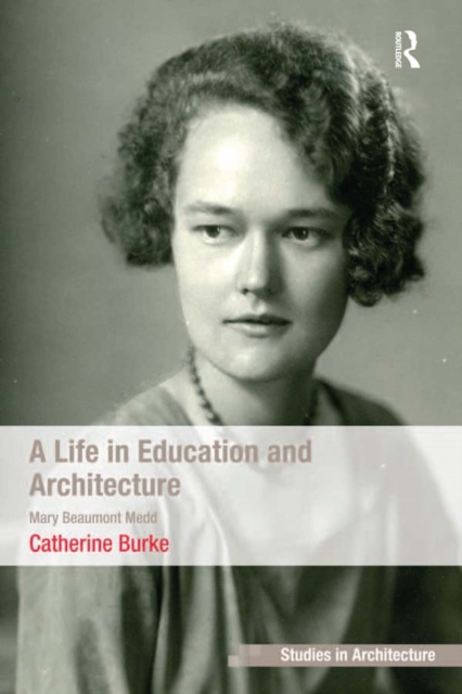 A Life in Education and Architecture : Mary Beaumont Medd, PDF eBook