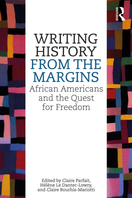 Writing History from the Margins : African Americans and the Quest for Freedom, EPUB eBook