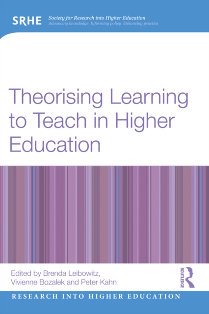 Theorising Learning to Teach in Higher Education, PDF eBook