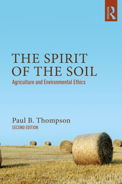 The Spirit of the Soil : Agriculture and Environmental Ethics, EPUB eBook