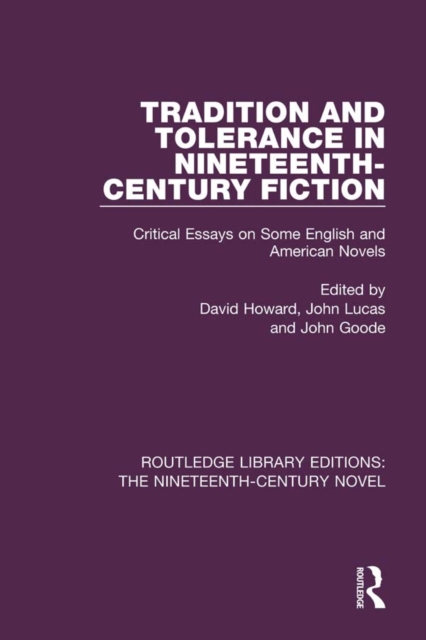 Tradition and Tolerance in Nineteenth Century Fiction : Critical Essays on Some English and American Novels, PDF eBook