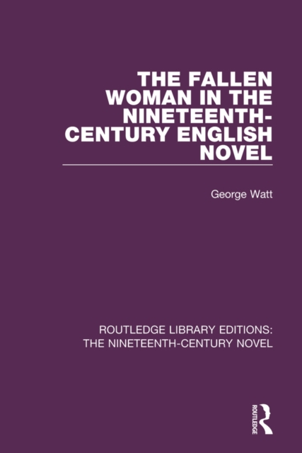 The Fallen Woman in the Nineteenth-Century English Novel, PDF eBook