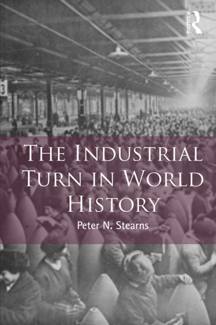 The Industrial Turn in World History, EPUB eBook